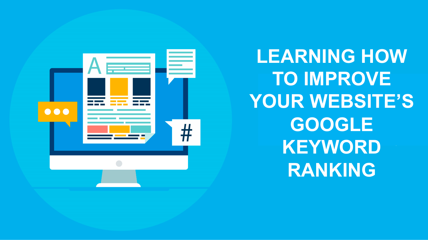 Learning How to Improve Your Website’s Google Keyword Ranking Learning How to Improve Your Website’s Google Keyword Ranking
